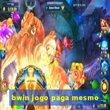 bwin jogo paga mesmo